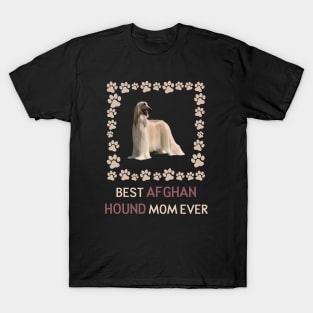 Best Afghan Hound mom Ever T-Shirt